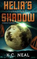 Helia's Shadow Part One (The Starlight Age #1) by K.C. Neal