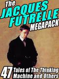 The Jacques Futrelle Megapack by Jacques Futrelle