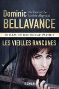 Les vieilles rancunes by Dominic Bellavance