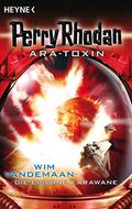 Die Eiserne Karawane (Perry Rhodan Ara-Toxin #4) by Wim Vandemaan