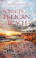 Sunsets At Pelican Beach by Michele Gilcrest