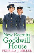 New Recruits at Goodwill House by Fenella J. Miller