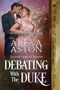 Debating with the Duke by Alexa Aston