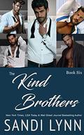 The Kind Brothers: Kind Brothers Book 6 by Sandi Lynn
