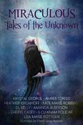 Miraculous: Tales of the Unknown by Heather Kirchhoff