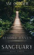 Sanctuary: Beyond Haven Book 3 by SM Olivier