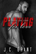 Playing For Love (Playing For #2) by J.C. Grant