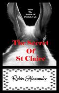 The Secret of St. Claire by Robin Alexander