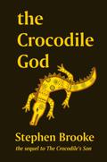 The Crocodile God (Crocodile Chronicles #2) by Stephen Brooke