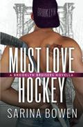 Must Love Hockey by Sarina Bowen