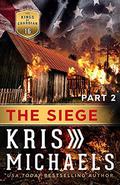 The Siege, Part 2 (Kings of Guardian) by Kris Michaels
