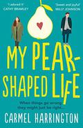 My Pear-Shaped Life by Carmel Harrington