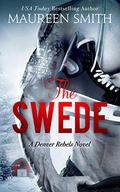 The Swede (Denver Rebels #2) by Maureen Smith