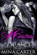 Tamed by the Mistress by Mina Carter