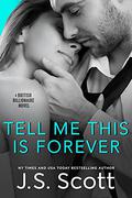 Tell Me This Is Forever: The British Billionaires (The British Billionaires #3) by J.S. Scott