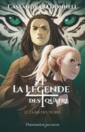 Le Clan des Tigres (La légende des Quatre #2) by Cassandra O'Donnell
