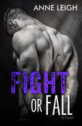 Fight or Fall by Anne Leigh