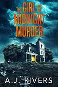 The Girl and the Midnight Murder by A.J. Rivers
