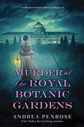Murder at the Royal Botanic Gardens (Wrexford & Sloane #5) by Andrea Penrose