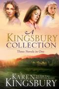 A Kingsbury Collection: Where Yesterday Lives / When Joy Came to Stay / On Every Side by Karen Kingsbury