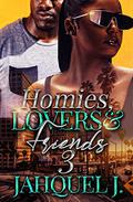Homies, Lovers & Friends 3: A Brooklyn Love Story by Jahquel J.