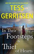 In Their Footsteps & Thief of Hearts by Tess Gerritsen