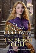 The Blessed Child (Days of the Week #4) by Rosie Goodwin