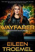 Wayfarer (Wayfarer #1) by Eileen Troemel