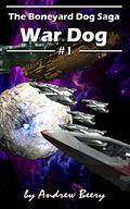 Boneyard Dog: War Dog (Boneyard Dog #1) by Andrew Beery