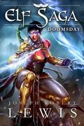 Elf Saga: Doomsday (Elf Saga: Doomsday #1-5) by Joseph Robert Lewis