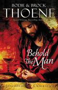 Behold the Man by Bodie Thoene, Brock Thoene