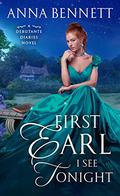First Earl I See Tonight (Debutante Diaries #1) by Anna Bennett
