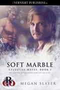 Soft Marble (Celestial Mates #1) by Megan Slayer