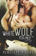 White Wolf Rising by Penelope Rivers