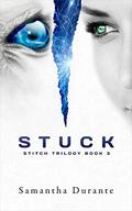 Stuck (Stitch Trilogy #3) by Samantha Durante