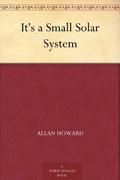 It's a Small Solar System by Allan Howard