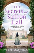 The Secrets of Saffron Hall: An absolutely gripping Tudor historical fiction novel by Clare Marchant
