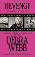 Revenge: The Faces of Evil Series: Book 5 by Debra Webb