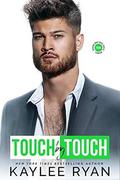 Touch by Touch by Kaylee Ryan