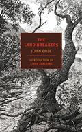 The Land Breakers (NYRB Classics) by John Ehle, Linda Spalding