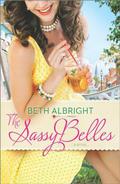 The Sassy Belles (Sassy Belles #1) by Beth Albright