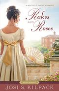Rakes and Roses (Mayfield Family #3) by Josi S. Kilpack