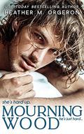 Mourning Wood by Heather M. Orgeron