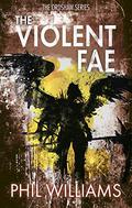 The Violent Fae (Ordshaw #3) by Phil Williams