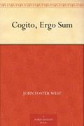 Cogito, Ergo Sum by John Foster West