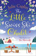 The Little Swiss Ski Chalet (Romantic Escapes #7) by Julie Caplin
