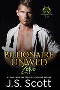 Billionaire Unwed~Zeke: The Billionaire's Obsession by J.S. Scott