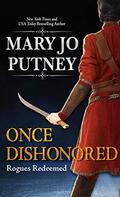Once Dishonored (Rogues Redeemed (5)) (Rogues Redeemed #5) by Mary Jo Putney