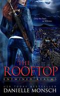 The Rooftop (Entwined Realms #1.9) by Danielle Monsch