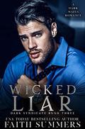 Wicked Liar : A Dark Mafia Romance by Faith Summers, Khardine Gray